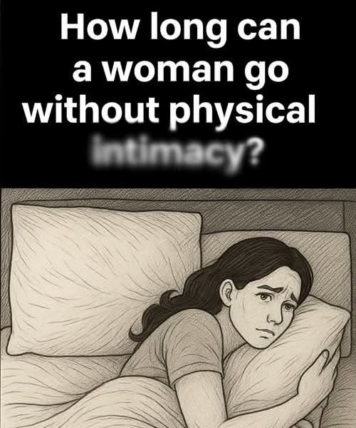 What Happens When a Woman Goes Without Inti.macy for a Long Time — Emotionally, Physically, and Mentally
