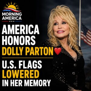America Honors Dolly Parton as U.S. Flags Are Lowered in Her Memory 🇺🇸❤️ America Honors Dolly Parton as U.S. Flags Are Lowered in Her Memory 🇺🇸❤️