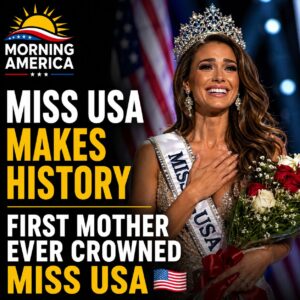Miss USA Makes History as a Mother Wins the Crown for the First Time .
