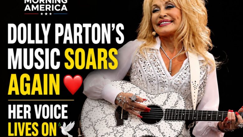 Dolly Parton’s Music Soars Again as Fans Return to the Songs That Defined Generations