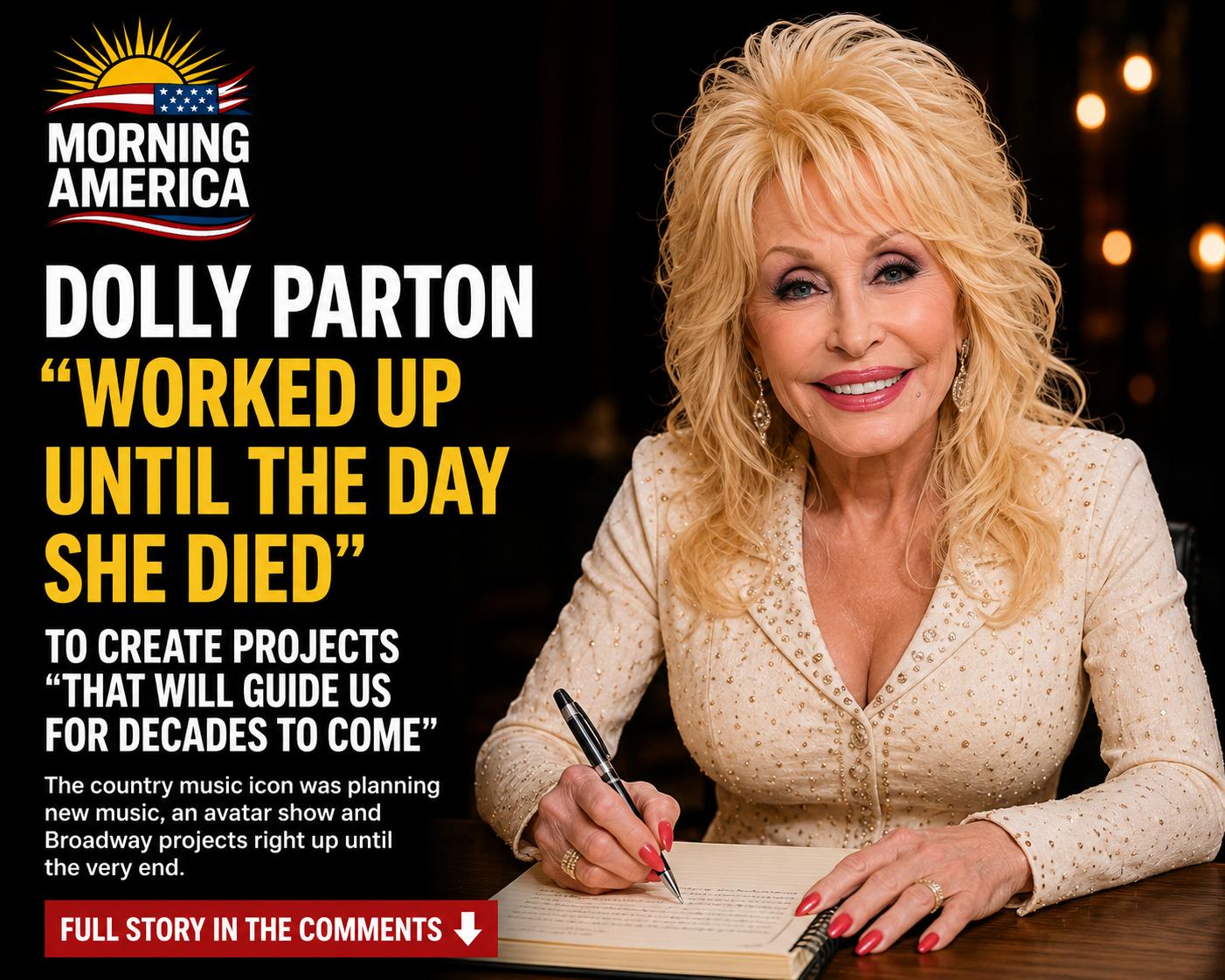 Dolly Parton Worked Until the Day She Died — And Her Final Projects Reveal Just How Determined She Was