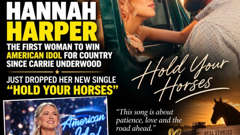 Hannah Harper Makes Her Next Move After American Idol With New Single “Hold Your Horses”
